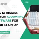 How to Choose the Right Accounting Software for Your Startup